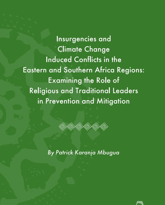 Insurgencies and climate change induced conflicts in the Eastern and Southern African regions: Examining the role of religious and traditional leaders in prevention and mitigation