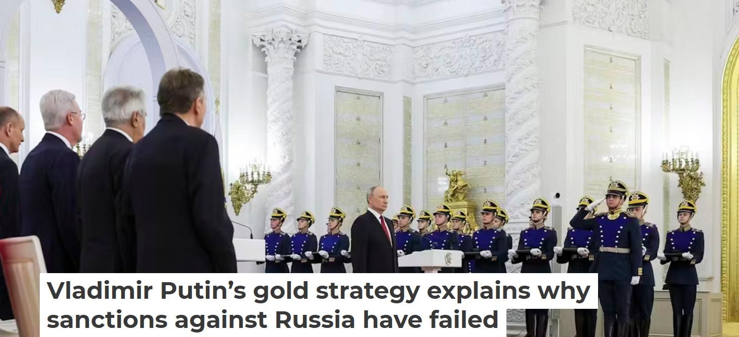 Vladimir Putin’s gold strategy explains why sanctions against Russia have failed